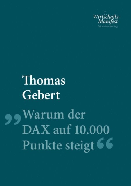 Thomas Gebert - Warum der Dax auf 10.000 Punkte steigt, E-bok