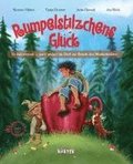 Rumpelstilzchens Glck. Es war einmal ... ganz anders im Dorf am Rande des Munkelwaldes