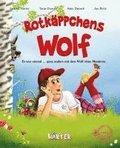 Rotkppchens Wolf. Es war einmal ... ganz anders mit dem Wolf ohne Manieren