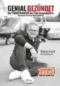 GENIAL GEZNDET. Wie Roland Arnolds autonomes Fahren unser Leben verndern und eine neue ra der Mobilitt einluten wird.