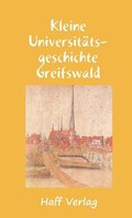 Kleine Universit�tsgeschichte Greifswald