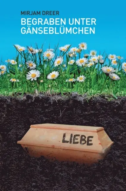 Mirjam Dreer - Begraben unter Gänseblümchen, E-bok. Tillgänglighet: Lägg i varukorg
