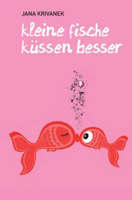 Jana Krivanek - Kleine Fische küssen besser, E-bok. Tillgänglighet: Lägg i varukorg