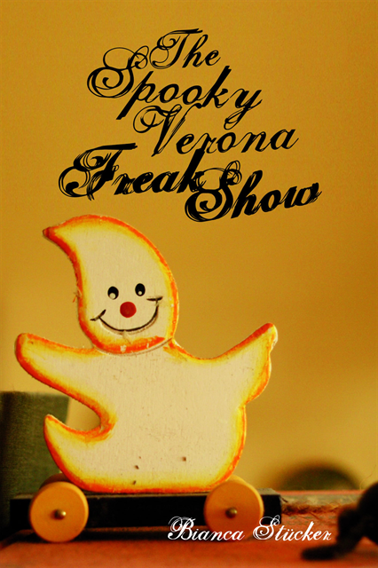 Bianca Stucker - The Spooky Verona Freak show, E-bok