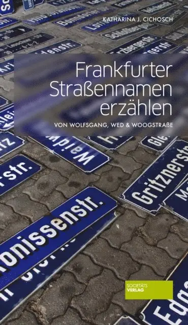 Katharina J. Cichosch - Frankfurter Straßennamen erzählen, E-bok. Tillgänglighet: Lägg i varukorg