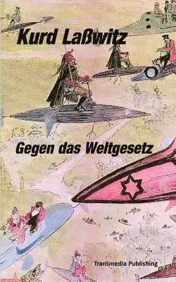 Kurd Lasswitz - Gegen das Weltgesetz, Häftad. Tillgänglighet: Lägg i varukorg