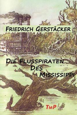 Friedrich Gerstäcker - Flusspiraten des Mississippi, Häftad
