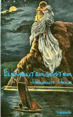 Heinrich Heine - Elementargeister, Häftad