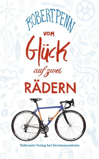 Robert Penn - Vom Glück auf zwei Rädern, E-bok