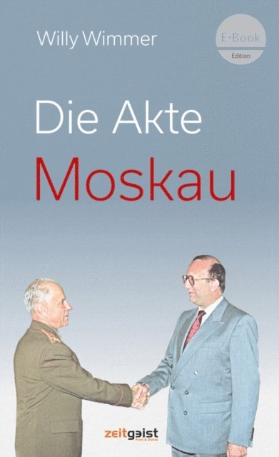 Willy Wimmer - Die Akte Moskau, E-bok