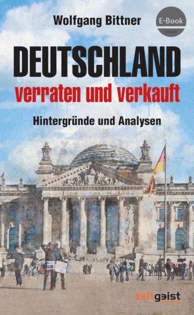 Wolfgang Bittner - Deutschland - verraten und verkauft, E-bok