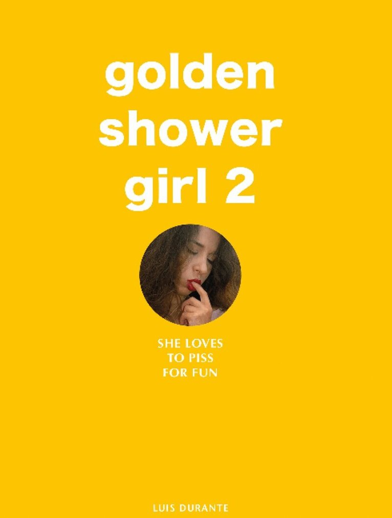 Luis Durante - Golden Shower Girl 2, Inbunden