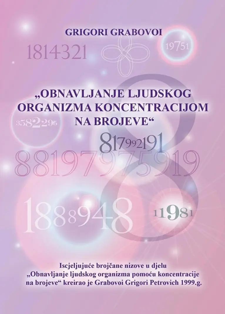 Grigori Grabovoi - OBNAVLJANJE LJUDSKOG ORGANIZMA POMOĆU KONCENTRACIJE NA BROJEVE (Croatian version), Häftad. Tillgänglighet: Lägg i varukorg