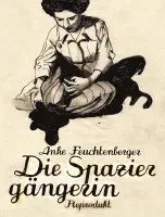Anke Feuchtenberger - Die Spaziergängerin, Inbunden. Tillgänglighet: Lägg i varukorg
