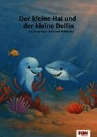 Ariane Willikonsky, Emma Köper - Der kleine Hai und der kleine Delfin, Inbunden