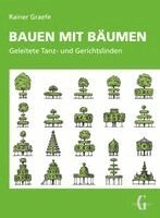 Rainer Graefe - Bauen mit Bäumen, Inbunden