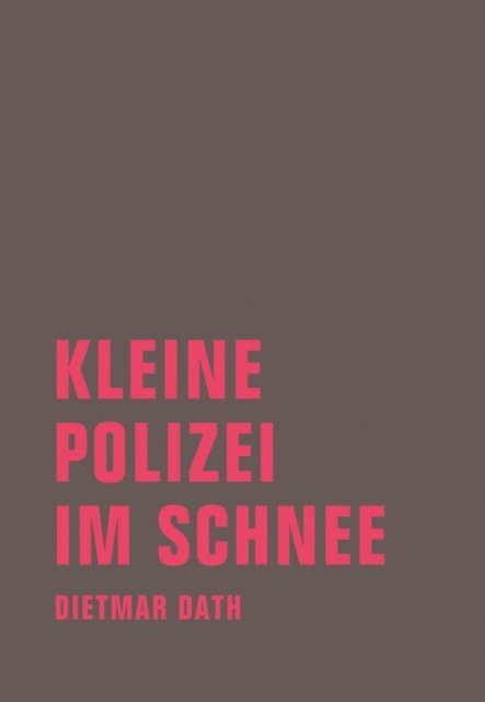 Dietmar Dath - Kleine Polizei im Schnee, E-bok