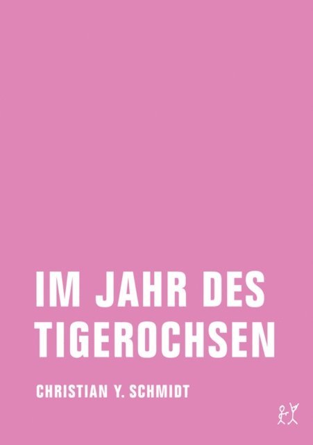 Christian Y. Schmidt - Im Jahr des Tigerochsen, E-bok