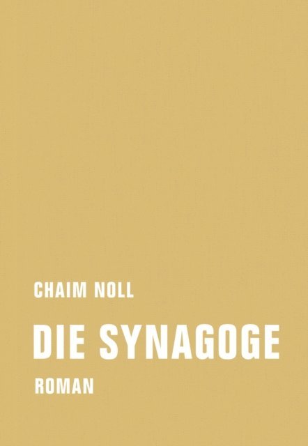 Chaim Noll - Die Synagoge, E-bok