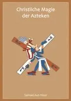 Samael Aun Weor - Christliche Magie der Azteken, Häftad. Tillgänglighet: Lägg i varukorg