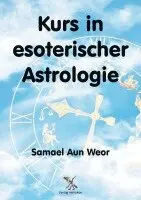 Samael Aun Weor - Kurs in esoterischer Astrologie, Häftad. Tillgänglighet: Lägg i varukorg