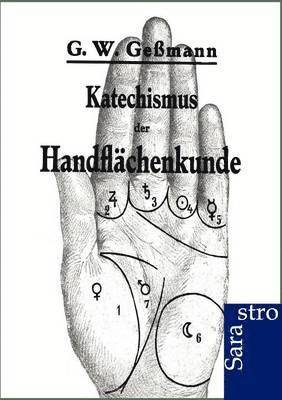 G W Geßmann - Katechismus der Handflächenkunde, Häftad