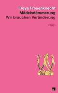 M�delsd�mmerung: Wir brauchen Veraenderung