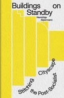 Hendrikje Alpermann - Buildings on Standby: Stitching the Post-Socialist Cityscape, Häftad