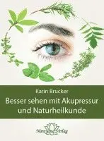 Karin Brucker - Besser sehen mit Akupressur und Naturheilkunde, Inbunden. Tillgänglighet: Lägg i varukorg