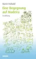 Karin Irshaid - Eine Begegnung auf Madeira, Häftad. Tillgänglighet: Lägg i varukorg