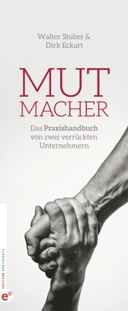 Walter Stuber, Dirk Eckart - Mutmacher, E-bok