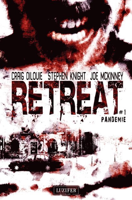 Joe McKinney, Stephen Knight, Craig DiLouie - Retreat 1: Pandemie, E-bok