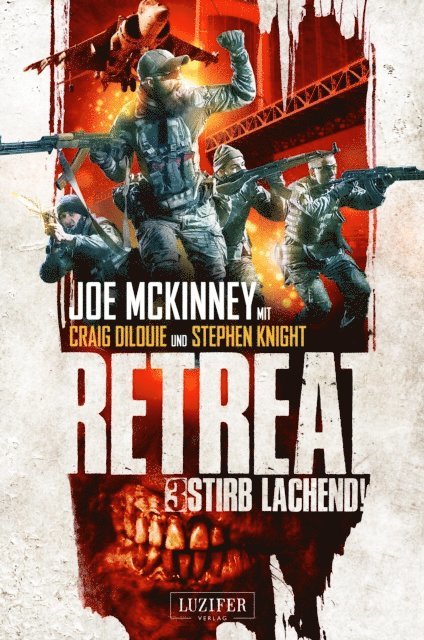 Stephen Knight, Craig DiLouie, Joe McKinney - STIRB LACHEND! (Retreat 3), E-bok