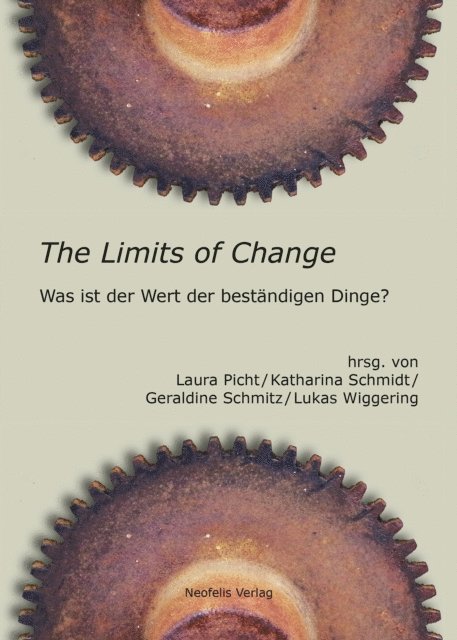 Lukas Wiggering, Geraldine Schmitz, Elnaz Rashidian, Laura Picht, Ton Otto, Bonka Nedeltscheva, Beate Loffler, Thomas Knopf, Elwira Marta Janus, Martin Hensler, Stefan Eisenhofer, Arthur Depner, Michael Blomer, Torsten Bendschus, Lukas Wiggering, Geraldine Schmitz, Katharina Schmidt, Laura Picht - Limits of Change, E-bok
