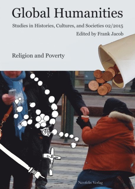 Jeremiah Unterman, Sabine Muller, Atara Moscovich, Alvin Lim, Divya Kannan, Logan Cochrane, Waleed Chellan, Benjamin Beit-Hallahmi, Frank Jacob - Religion and Poverty, E-bok