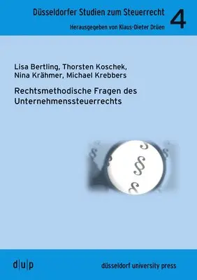 Lisa Bertling, Thorsten Koschek - Rechtmethodische Fragen Des Unternehmenssteuerrechts, Häftad. Tillgänglighet: Kommande