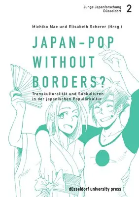Michiko Mae, Elisabeth Scherer - Japan-Pop Without Borders?: Transkulturalität Und Subkulturen in Der Japanischen Populärkultur, Häftad. Tillgänglighet: Tillfälligt slut