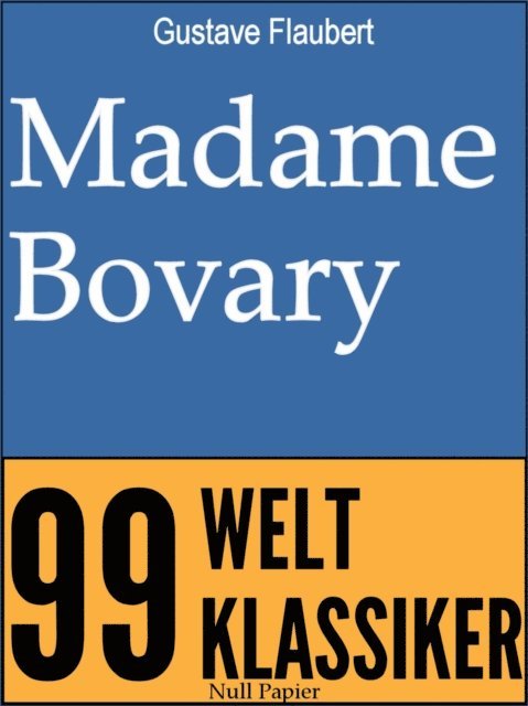 Jurgen Schulze, Gustave Flaubert - Madame Bovary, E-bok