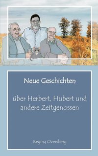 Neue Geschichten �ber Herbert, Hubert und andere Zeitgenossen