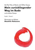 Mein zur�ckliegender Weg im Budo und andere Essays My Past Way of Budo and Other Essays