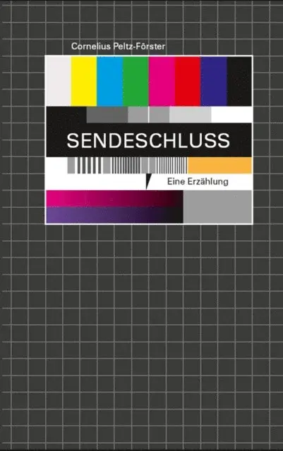 Cornelius Peltz-Forster - Sendeschluss, E-bok. Tillgänglighet: Lägg i varukorg