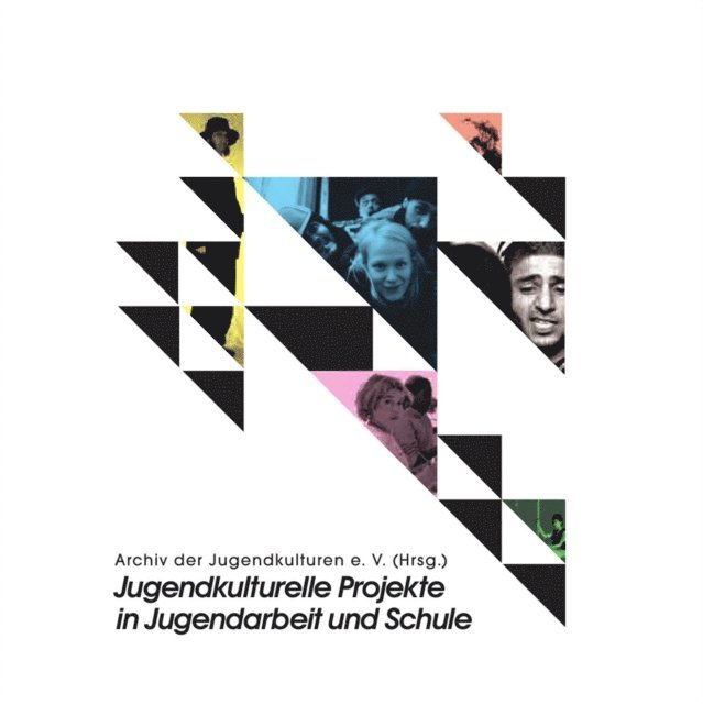 Archiv der Jugendkulturen e. V. - Jugendkulturelle Projekte in Jugendarbeit und Schule, E-bok. Tillgänglighet: Lägg i varukorg