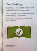 Top Pr�fung Kauffrau/Kaufmann f�r Gro�- und Au�enhandelsmanagement - Teil 1 & 2 der Abschlusspr�fung