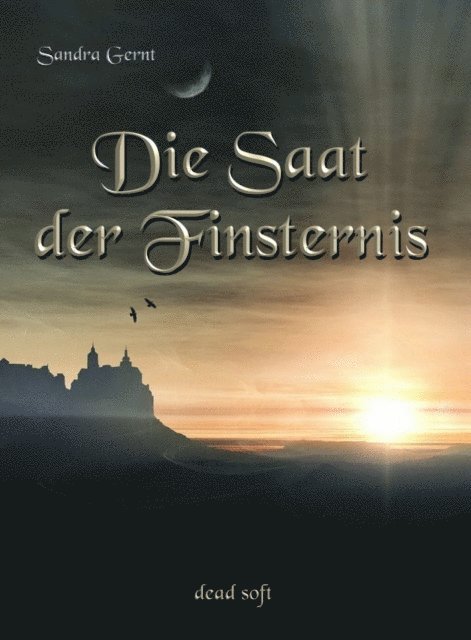 Sandra Gernt - Die Saat der Finsternis, E-bok