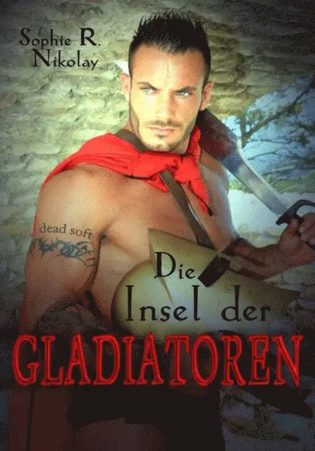 Sophie R. Nikolay - Die Insel der Gladiatoren, E-bok. Tillgänglighet: Lägg i varukorg
