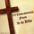 100 Contradictions found in the Bible