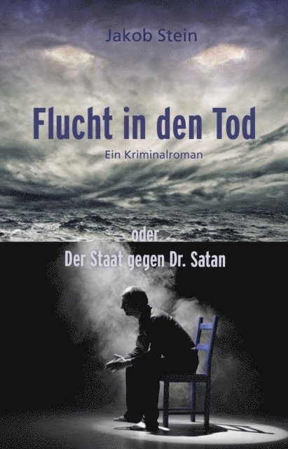 Jakob Stein - Flucht in den Tod oder Der Staat gegen Dr. Satan, E-bok