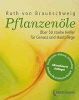 Ruth von Braunschweig - Pflanzenöle - Qualität, Anwendung und Wirkung, Häftad