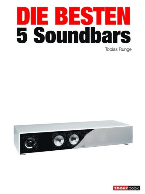 Michael Voigt, Roman Maier, Heinz Kohler, Tobias Runge - Die besten 5 Soundbars, E-bok