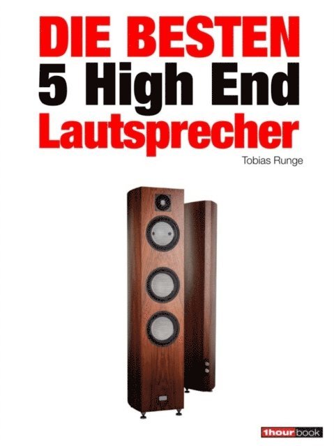Roman Maier, Christian Gather, Holger Barske, Tobias Runge - Die besten 5 High End-Lautsprecher, E-bok
